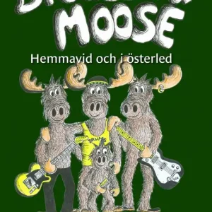 Utförsäljning Bröderna Moose. Hemmavid och i österled | 1:a upplagan