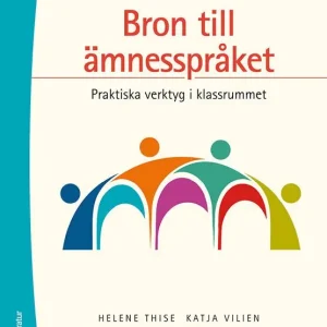 Bron till ämnesspråket - Praktiska verktyg i klassrummet | 1:a upplagan Endast idag