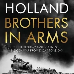 Brothers in Arms - One Legendary Tank Regiment's Bloody War from D-Day to V | 0:e upplagan Lågt pris