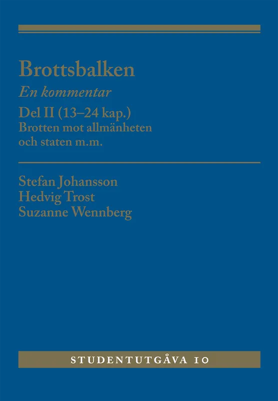 Rea Brottsbalken : en kommentar. Del 2, (13-24 kap.) - brotten mot allmänheten och staten m.m. | 10:e upplagan