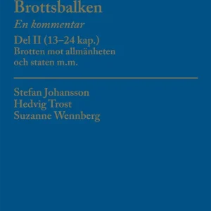 Brottsbalken Del II (13-24 kap.) : En kommentar. Brotten mot allmänheten oc | 12:e upplagan Bästa pris
