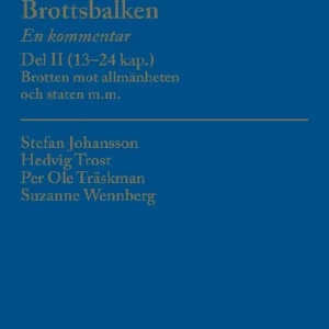 Bästa pris Brottsbalken Del II (13-24 kap.) : En kommentar. Brotten mot allmänheten och staten m.m. | 9:e upplagan