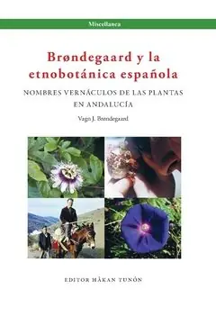 Brøndegaard y la etnobotánica española : NOMBRES VERNÁCULOS DE LAS PLANTAS EN ANDALUCÍA | 0:e upplagan Fri frakt