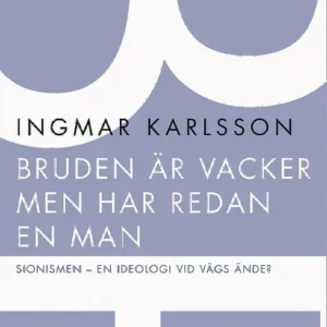 Bruden är vacker men har redan en man : sionismen - en ideologi vid vägs ände? | 0:e upplagan Kampanjpris