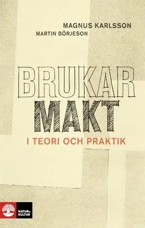 Brukarmakt : I teori och praktik | 1:a upplagan Lägg i varukorgen