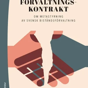 Begränsad tid Brutet förvaltningskontrakt - Om metastyrning av svensk biståndsförvaltning | 1:a upplagan