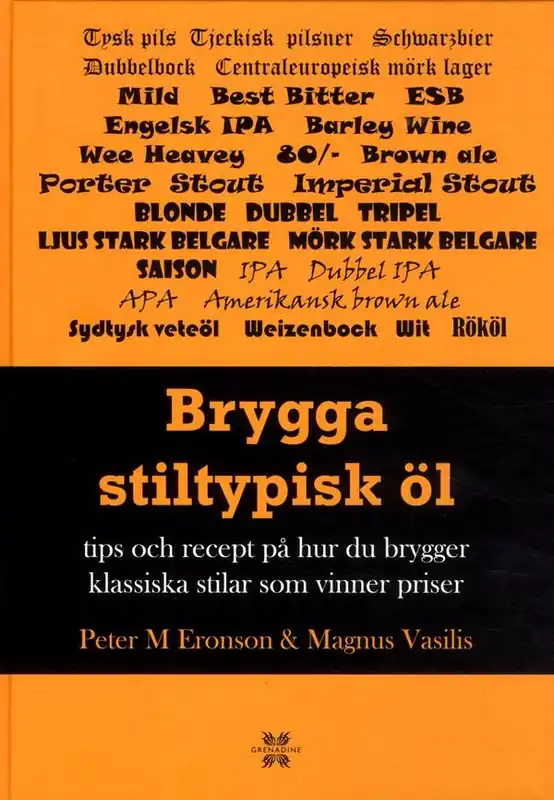 Fynd Brygga stiltypisk öl : Tips och recept på hur du brygger klassisk och vinna | 1:a upplagan
