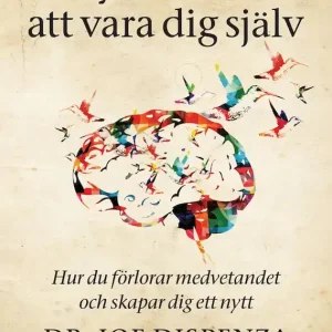 Endast idag Bryt ovanan att vara dig själv | 1:a upplagan