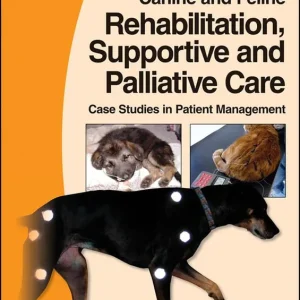 BSAVA Manual of Canine and Feline Rehabilitation, Supportive and Palliative Care: Case Studies in Patient Management | 1:a upplagan Outlet