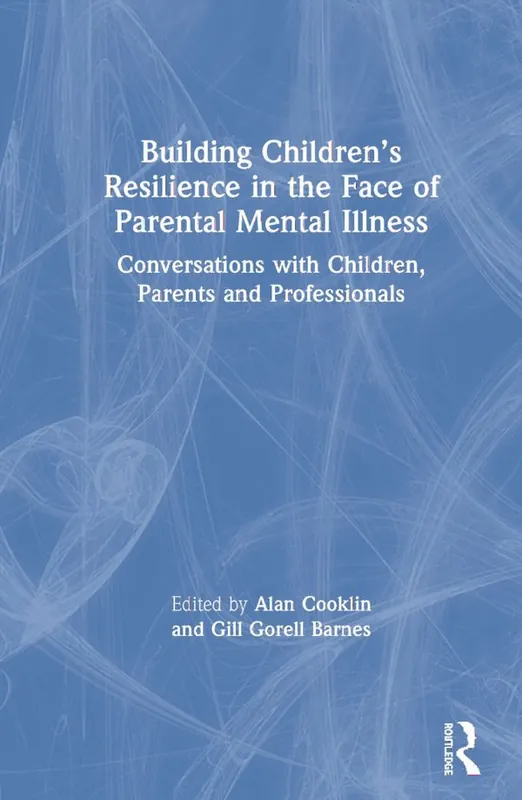 Endast idag Building Children’s Resilience in the Face of Parental Mental Illness | 1:a upplagan