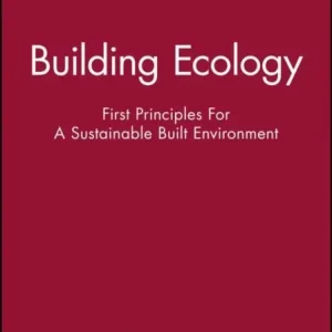 Building ecology - first principles for a sustainable built environment | 0:e upplagan Rea