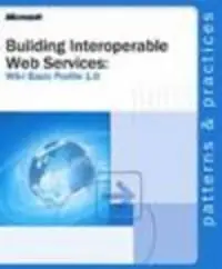 Building Interoperable Web Services: WS-I Basic Profile 1.0 | 1:a upplagan Endast idag