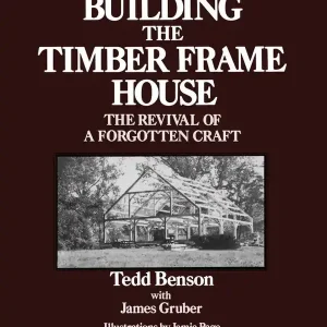 Building the Timber Frame House | 0:e upplagan Fynd