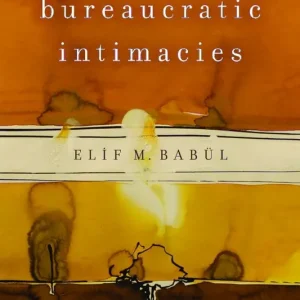 Bureaucratic Intimacies | 0:e upplagan Fri frakt