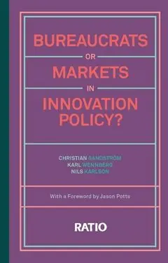 Begränsat antal Bureaucrats or Markets in Innovation Policy? | 0:e upplagan