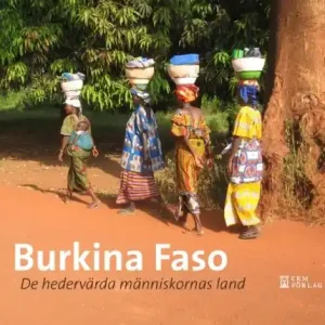 I lager Burkina Faso : de hedervärdiga människornas land | 1:a upplagan