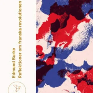 Populärt val Reflektioner om franska revolutionen (e-bok) av Edmund Burke