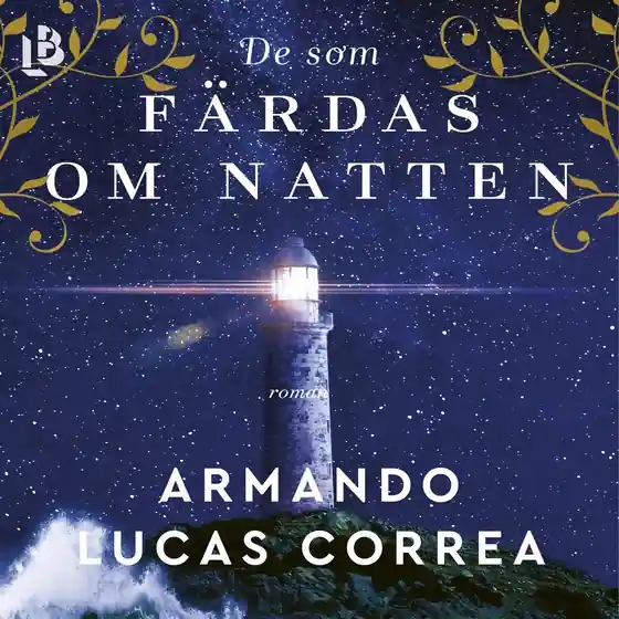 De som färdas om natten (ljudbok) av Armando Lucas Correa Billigare