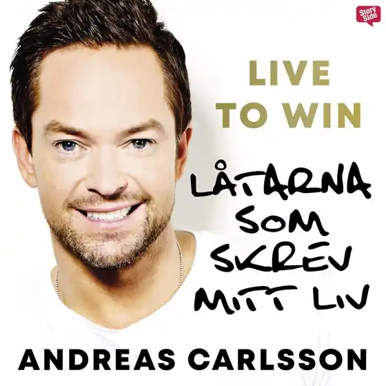Fynd Live to Win - Låtarna som skrev mitt liv (ljudbok) av Andreas Carlsson