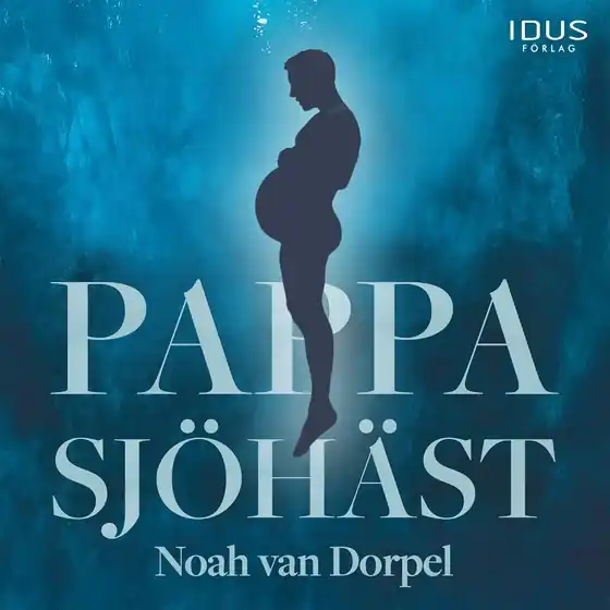 Pappa sjöhäst (ljudbok) av Noah van Dorpel Reapris