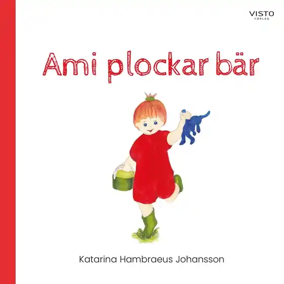 Populärt val Ami plockar bär (e-bok) av Katarina Hambraeus Johansson