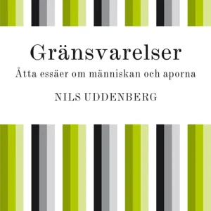 Kampanjpris Gränsvarelser : åtta essäer om människan och aporna (e-bok) av Nils Uddenberg