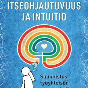 Itseohjautuvuus ja intuitio (e-bok) av Anne Elina Akola Kundfavorit