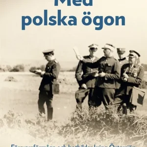 Säker betalning Med polska ögon: Försvarsförmåga och hotbilder kring Östersjön i polsk militärrapportering 1919–1939 (e-bok) av Piotr Wawrzeniuk