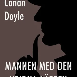 Mannen med den vridna läppen (e-bok) av Arthur Conan Doyle Fynd
