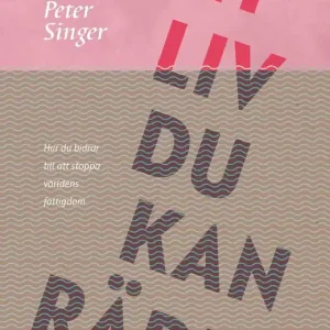Fynd Det liv du kan rädda (e-bok) av Peter Singer
