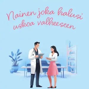 Nainen joka halusi uskoa valheeseen (e-bok) av Johanna Salo Endast denna vecka