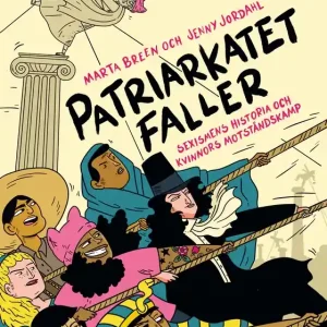 Populär Patriarkatet faller : Sexismens historia och kvinnors motståndskamp (e-bok) av Marta Breen