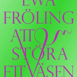 Att störa ett väsen (e-bok) av Ewa Fröling Beställ nu
