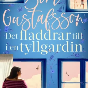 Det fladdrar till i en tyllgardin (e-bok) av Siri Gustafsson Kampanj