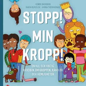 Stopp! Min kropp! : en kul och viktig handbok om kroppen, känslor och hemligheter (e-bok) av Rädda Barnen Kundfavorit
