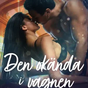 Nedsatt pris Den okända i vagnen - erotisk novell (e-bok) av Sara Agnès L.