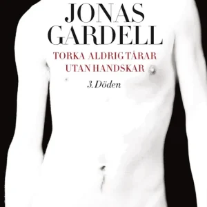 Endast denna vecka Torka aldrig tårar utan handskar. 3, Döden (e-bok) av Jonas Gardell