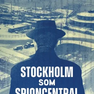 Stockholm som spioncentral (e-bok) av Wilhelm Agrell Säker betalning