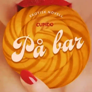 På bar - erotisk novell (e-bok) av Cupido Begränsad tid