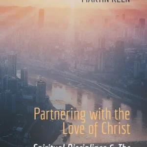 Partnering with the Love of Christ: Spiritual Disciplines & The New Covenant (e-bok) av Martin Reén Premium