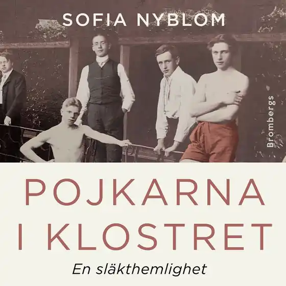 Fynd Pojkarna i klostret : en släkthemlighet (ljudbok) av Sofia Nyblom
