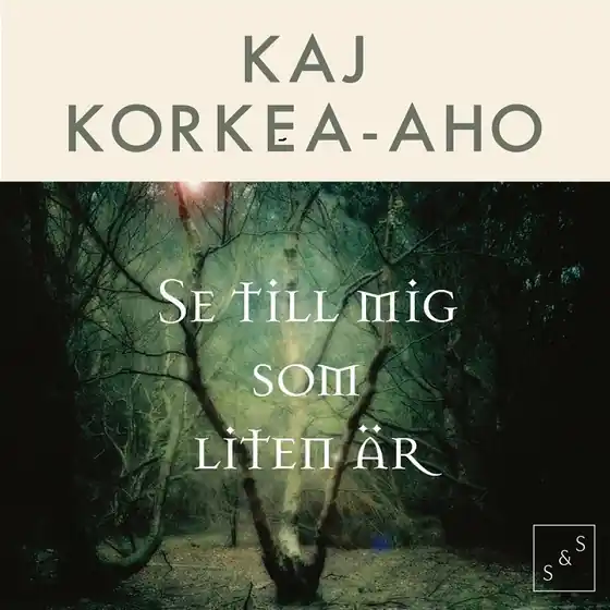 Se till mig som liten är (ljudbok) av Kaj Korkea-aho Kampanj