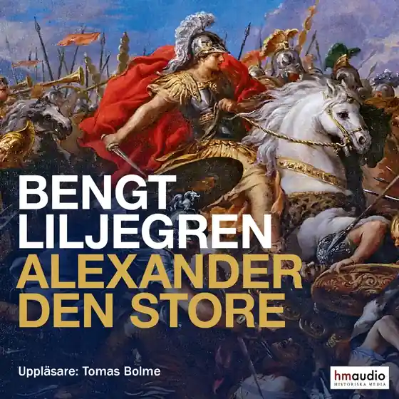 Alexander den store (ljudbok) av Bengt Liljegren Nedsatt pris