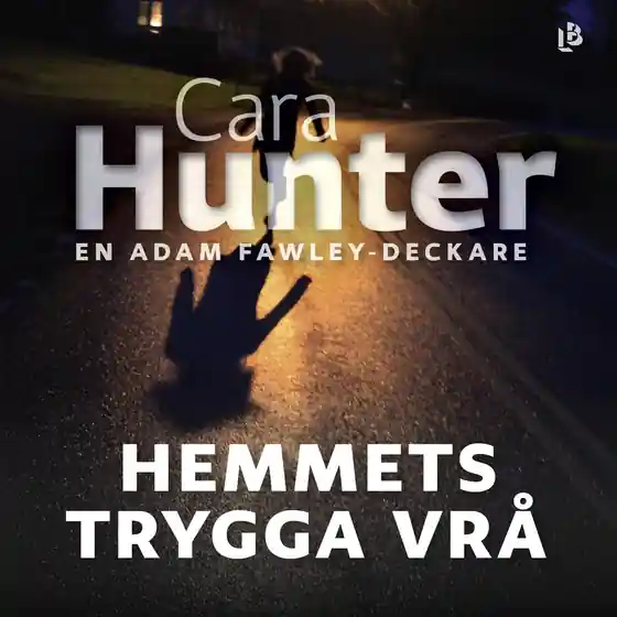 Hemmets trygga vrå (ljudbok) av Cara Hunter Populärt val