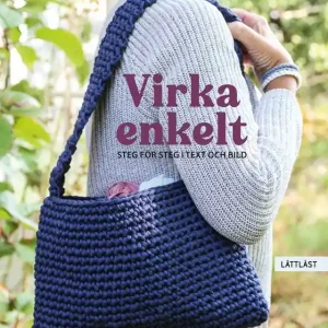 Virka enkelt (lättläst) (e-bok) av Else Österberg Köp online