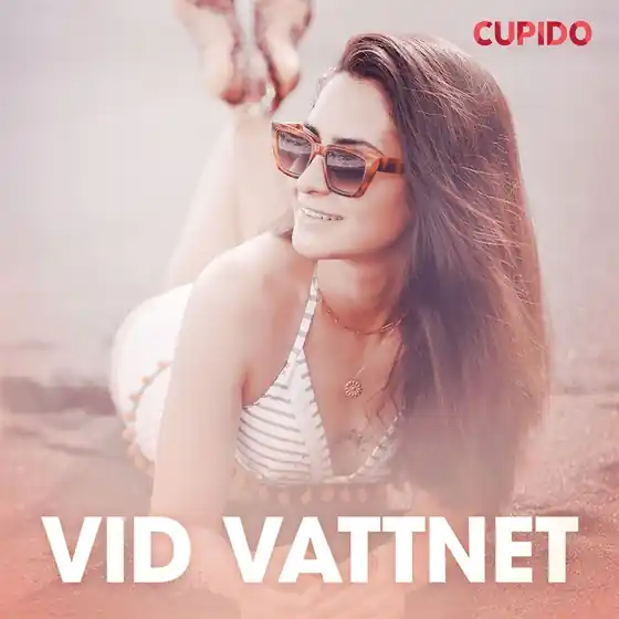 Vid vattnet - erotiska noveller (ljudbok) av Cupido Begränsad tid