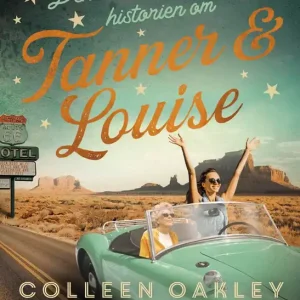 Den mestadels sanna historien om Tanner och Louise (e-bok) av Colleen Oakley Trygg betalning
