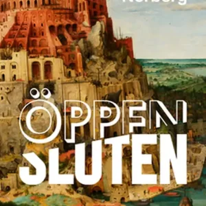 Öppen/Sluten - Hur människan skapar och förstör framsteg (e-bok) av Johan Norberg Fynd