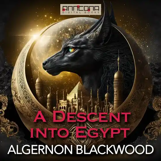 Premium A Descent into Egypt (ljudbok) av Algernon Blackwood
