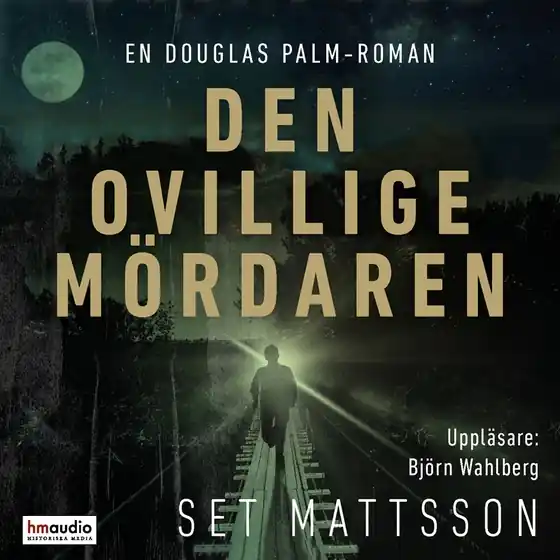 Den ovillige mördaren (ljudbok) av Set Mattsson Begränsat antal